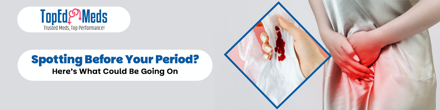 Spotting Before Your Period? Here's What Could Be Going On Spotting Before Your Period? Here's What Could Be Going On